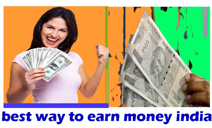 What is the best way to earn money in India?How to earn money in India