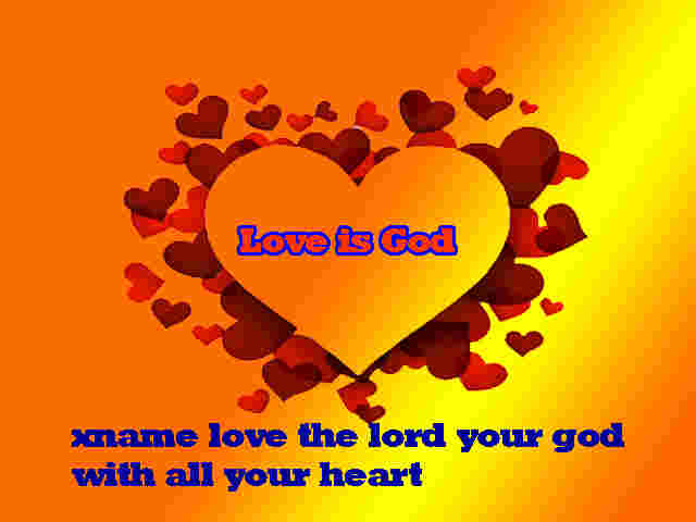 love the lord your god with all your heart