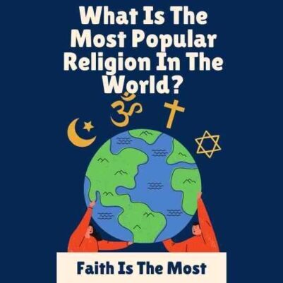 What Is The Most Popular Religion In The World?