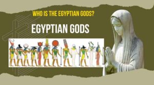 Egyptian Gods | who are the gods of ancient Egypt